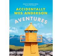 Accidentally Wes Anderson - Aventures - Wally Koval - Epa Eds - broché - Beau livre