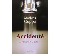 Accidenté. Le parti pris de la guérison