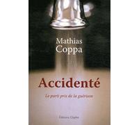 Accidenté. Le parti pris de la guérison
