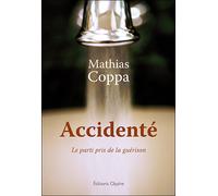 Accidenté. Le parti pris de la guérison