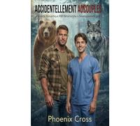 Accidentellement Accouplés: Comédie Romantique MM Métamorphe à Développement Lent