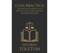 Accidentes de Tráfico Guía Práctica para la Reclamación de Indemnizaciones: Novedades de la Ley 5/2025, el Baremo actualizado y los MASC