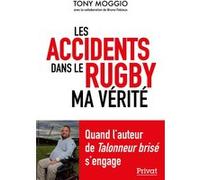 Accidents du rugby - ma vérité Tony Moggio (Auteur), Bruno Fabioux (Auteur)