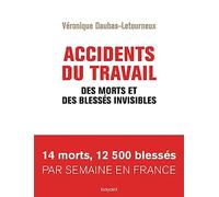 Accidents du travail – Des morts et des blessés invisibles
