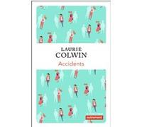 Accidents Laurie Colwin (Auteur), Anne Berton (Traduction)