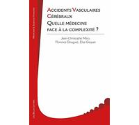 Accidents vasculaires cérébraux: Quelle médecine face à la complexité ?