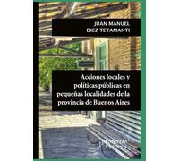 Acciones locales y políticas públicas en pequeñas localidades de la provincia de Buenos Aires