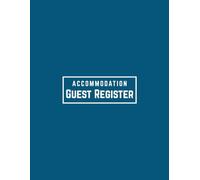 Accommodation Guest Register: Guest Check-In & Check-Out Log Book for Hotels, Lodges, Guest Houses, Inns, Hostels & B&Bs