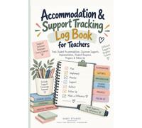 Accommodation & Support Tracking Log Book for Teachers: Track Student Accommodations, Classroom Supports, Implementation, Student Response, Progress & Follow-Up.