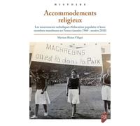 Accommodements religieux Les mouvements catholiques d'éducation populaire et leurs membres musulmans en France (années 1960 - années 2010) - Myriam Bizien Filippi - Presses Universitaires Rennes - bro