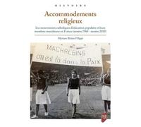 Accommodements Religieux - Les Mouvements Catholiques D'éducation Populaire Et Leurs Membres Musulmans En France (Années 1960 - Années 2010)