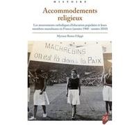 Accommodements religieux: Les mouvements catholiques d'éducation populaire et leurs membres musulmans en France (années 1960 - années 2010)