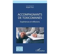 Accompagnants de toxicomanes Expériences et reflexions - Brigitte Tison - L'harmattan - broché - Essai