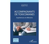 Accompagnants de toxicomanes Expériences et reflexions - Brigitte Tison - L'harmattan - broché - Essai