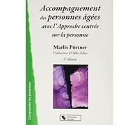 Accompagnement des personnes âgées: avec l'Approche centrée sur les personnes