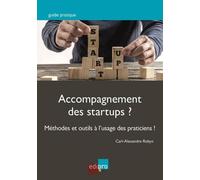 Accompagnement des startups ? Méthodes et outils à l'usage des praticiens ! - Robyn c.-a. - Edi Pro - broché - Etude