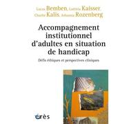 Accompagnement institutionnel d'adultes en situation de handicap: Défis éthiques et perspectives cliniques