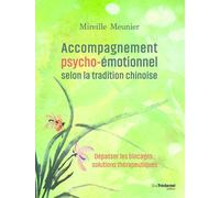 Accompagnement psycho-émotionnel selon la tradition chinoise - Mireille Meunier - Tredaniel La Maisnie - broché - Guide