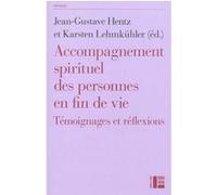 Accompagnement spirituel des personnes en fin de vie: Témoignages et réflexions