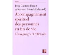 Accompagnement Spirituel Des Personnes En Fin De Vie - Témoignages Et Réflexions