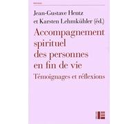 Accompagnement spirituel des personnes en fin de vie: Témoignages et réflexions
