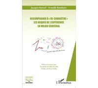 Accompagner à "re-connaître" les Acquis de l'Expérience en milieu carcéral - Jacques Serizel - L'harmattan - broché - Biographie