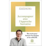 Accompagner avec l'Approche Narrative: Des récits pour honorer les équipes et les collectifs
