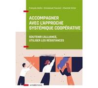 Accompagner Avec L'approche Systémique Coopérative - Soutenir L'alliance, Utiliser Les Résistances