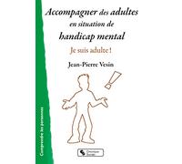 Accompagner des adultes en situation de handicap mental: Je suis adulte !