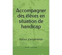 Accompagner des élèves en situation de handicap: Retour d'expérience