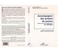 Accompagner des projets de jeunes artisans et micro-entrepreneurs en Afrique Réflexions, méthodes et outils - Hervé Derriennic - L'harmattan - broché - Livre
