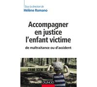Accompagner en justice l'enfant victime de maltraitance ou d'accident