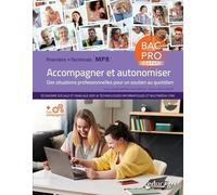 Accompagner Et Autonomiser 1re Et Terminale Bac Pro Sapat Mp8 - Des Situations Professionnelles Pour Un Soutien Au Quotidien