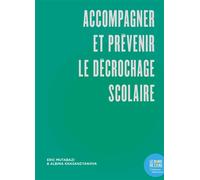 Accompagner et prévenir le décrochage scolaire - Eric Mutabazi - Le Bord De L'eau Eds - broché - Guide