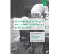 Accompagner et soigner en contexte pluriethnique et pluriculturel Regards et pratiques croisés en Guyane et ailleurs - Abdelhak Qribi - Hygee - broché - Essai