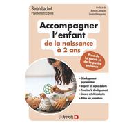 Accompagner l’enfant de la naissance à 2 ans Pros de la santé et de la petite enfance - Sarah Lachot - De Boeck Supérieur - broché - Guide