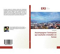Accompagner l’entreprise qui souhaite s’installer en Suisse