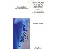 Accompagner la fin de vie en pédiatrie: L’analyse post-événementielle, un outil d’éthique pratique - Soutenir les soignants, les familles et œuvrer à des pratiques humanisantes