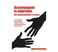 Accompagner la migration Des représentations à l’action - Virginie Brinker - In Press Eds - broché - Essai