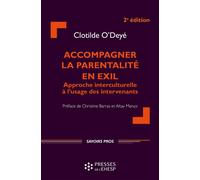 Accompagner la parentalité en exil Approche interculturelle à l'usage des intervenants - Clotilde O'Deyé - Presses Ehesp - broché - Guide