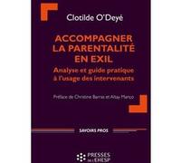 Accompagner la parentalité en exil Clotilde O'Deyé (Auteur)
