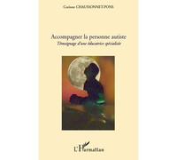 Accompagner la personne autiste – Témoignage d'une éducatrice spécialisée – L'Harmattan