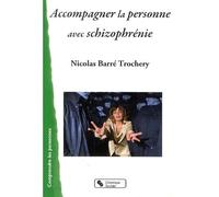 Accompagner la personne avec schizophrenie - Barre Nicolas - Chronique Sociale - broché - Guide