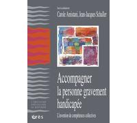 Accompagner La Personne Gravement Handicapée - L'invention De Compétences Collectives (1 Dvd)