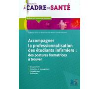 Accompagner la professionnalisation des étudiants infirmiers: Des postures formatrices à trouver