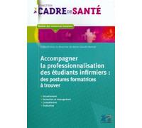 Accompagner la professionnalisation des étudiants infirmiers Des postures formatrices à trouver - Marie-Claude Moncet - Lamarre - broché - Scolaire / Universitaire