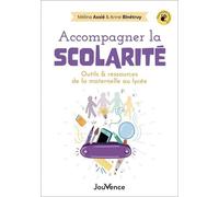 Accompagner la scolarité: Outils et ressources de la maternelle au lycée
