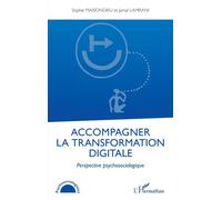 Accompagner la transformation digitale Perspective psychosociologique - Sophie Maisondieu - L'harmattan - broché - Essai