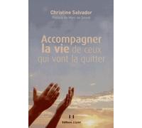 Accompagner la vie de ceux qui vont la quitter