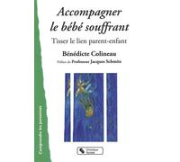 Accompagner le bebe souffrant - BENEDI COLINEAU - Chronique Sociale - broché - Etude